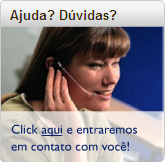 Ajuda? Dúvidas? Clique aqui e entraremos em contato com você.